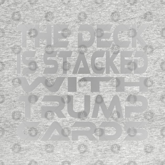 Stacked Deck (Trump Card) Idium Series by Village Values